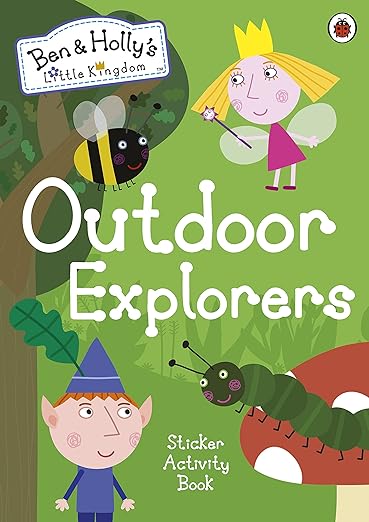 Ben and Holly's Little Kingdom: Outdoor Explorers Sticker Activity Book by Ladybird