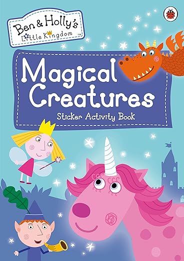 Ben and Holly's Little Kingdom: Magical Creatures Sticker Activity Book