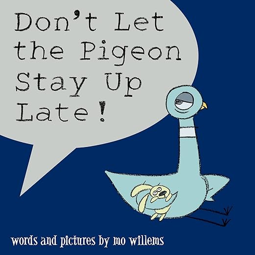 Don't Let the Pigeon Stay Up Late! by Mo Willems