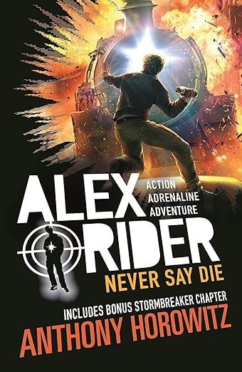Never Say Die (Alex Rider) by Anthony Horowitz