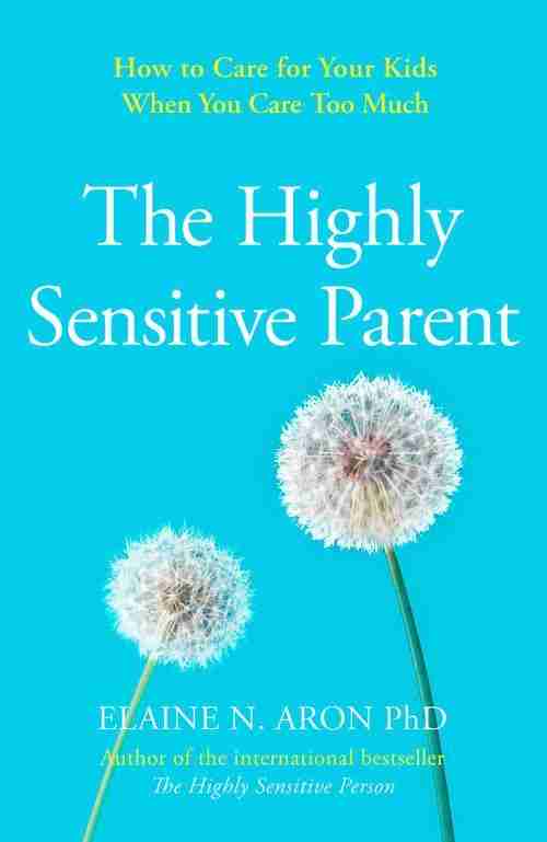 The Highly Sensitive Parent