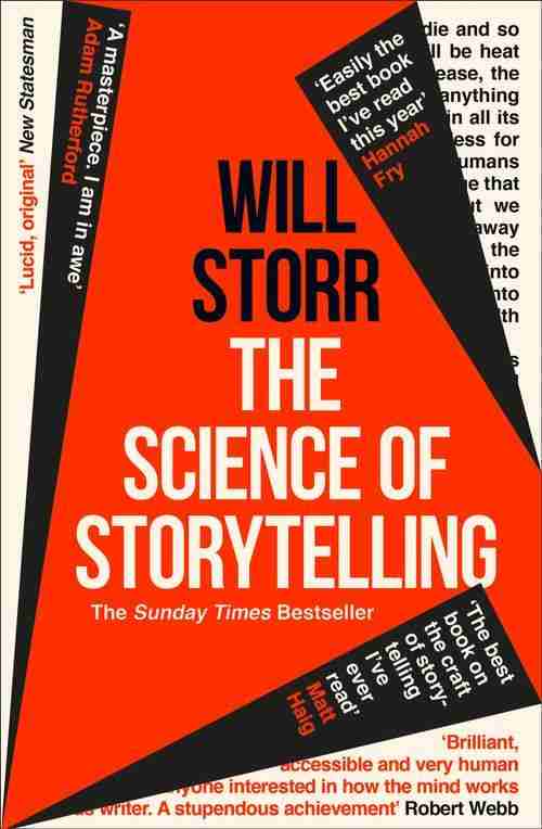 The Science of Storytelling Why Stories Make Us Human and How to Tell Them Better