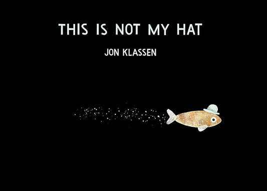 This Is Not My Hat by Jon Klassen